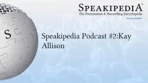Speakipedia Podcast #2:<br>Kay Allison