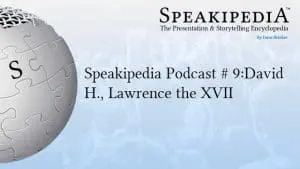 Speakipedia Podcast # 9:<br>David H., Lawrence the XVII
