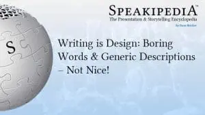 Writing is Design: Boring Words & Generic Descriptions – Not Nice!