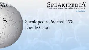 Speakipedia Podcast #33: Lucille Ossai