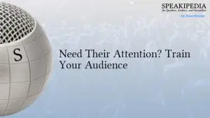 Need Their Attention? Train Your Audience
