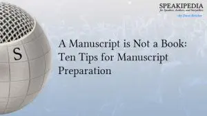A Manuscript is Not  a Book: Ten Tips for Manuscript Preparation