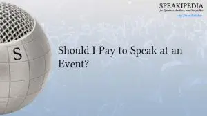 Should I Pay to Speak at an Event?