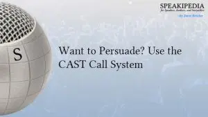 Want to Persuade? Use the CAST Call System