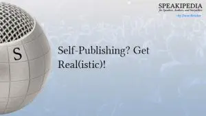 Self-Publishing? Get Real(istic)!