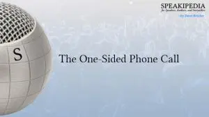 The One-Sided Phone Call