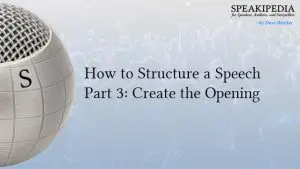 How to Structure a Speech Part 3: Create the Opening