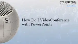 How Do I VideoConference with PowerPoint?