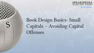 Book Design Basics: Small Capitals – Avoiding Capital Offenses