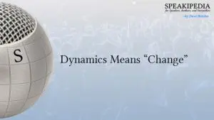 Dynamics Means “Change”
