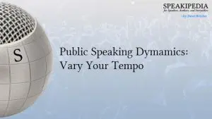 Public Speaking Dymamics: Vary Your Tempo