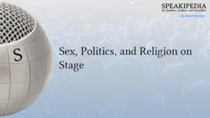 Sex, Politics, and Religion on Stage