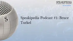 Speakipedia Podcast #1: <br>Bruce Turkel