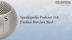 Speakipedia Podcast #18: Pauline Butcher Bird
