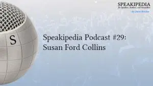 Speakipedia Podcast #29: Susan Ford Collins