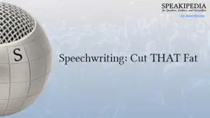 Speechwriting: Cut THAT Fat