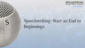 Speechwriting: Start an End to Beginnings