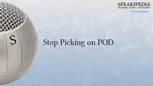 Stop Picking on POD