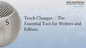 Track Changes – The Essential Tool for Writers and Editors