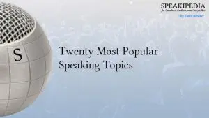 Twenty Most Popular Speaking Topics