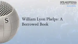 William Lyon Phelps: A Borrowed Book
