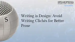 Writing is Design: Avoid Writing Clichés for Better Prose