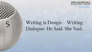 Writing is Design – Writing Dialogue: He Said. She Said.