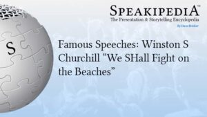 Famous Speeches:  Winston S Churchill “We SHall Fight on the Beaches”
