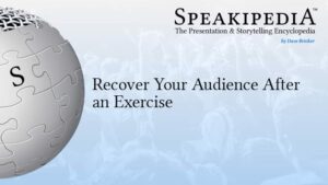 Recover Your Audience After an Exercise