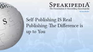Self-Publishing IS Real Publishing-The Difference is up to You
