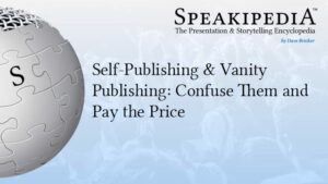 Self-Publishing & Vanity Publishing: Confuse Them and Pay the Price