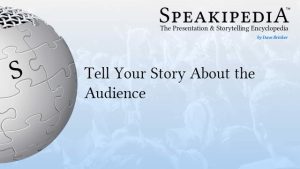 Tell Your Story About the Audience