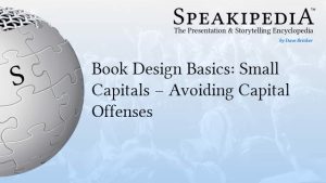 Book Design Basics: Small Capitals – Avoiding Capital Offenses