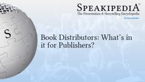 Book Distributors: What’s in it for Publishers?
