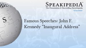 Famous Speeches: John F. Kennedy “Inaugural Address”