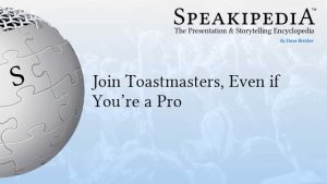 Join Toastmasters, Even if You’re a Pro