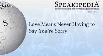 Love Means Never Having to Say You’re Sorry