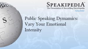 Public Speaking Dymamics: Vary Your Emotional Intensity