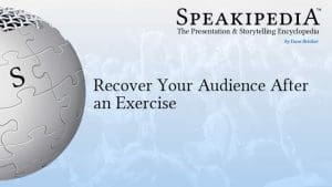 Recover Your Audience After an Exercise