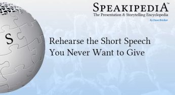 Rehearse the Short Speech You Never Want to Give