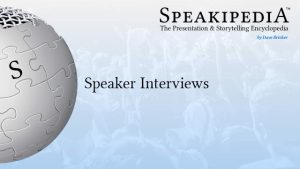 Speaker Interviews