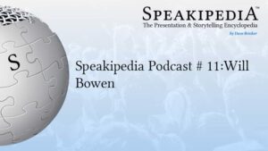 Speakipedia Podcast # 11:<br>Will Bowen