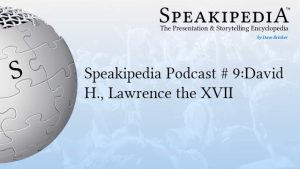 Speakipedia Podcast # 9:David H., Lawrence the XVII