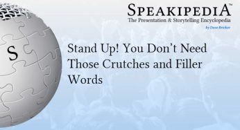 Stand Up! You Don’t Need Those Crutches and Filler Words