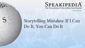 Storytelling Mistakes: If I Can Do It, You Can Do It