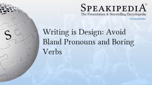 Writing is Design: Avoid Bland Pronouns and Boring Verbs