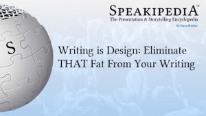Writing is Design: Eliminate THAT Fat From Your Writing