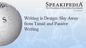 Writing is Design: Shy Away from Timid and Passive Writing
