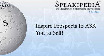 Inspire Prospects to ASK You to Sell!