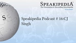 Speakipedia Podcast # 16:CJ Singh